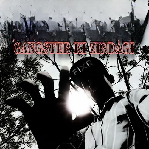 Gangster ki Zindagi