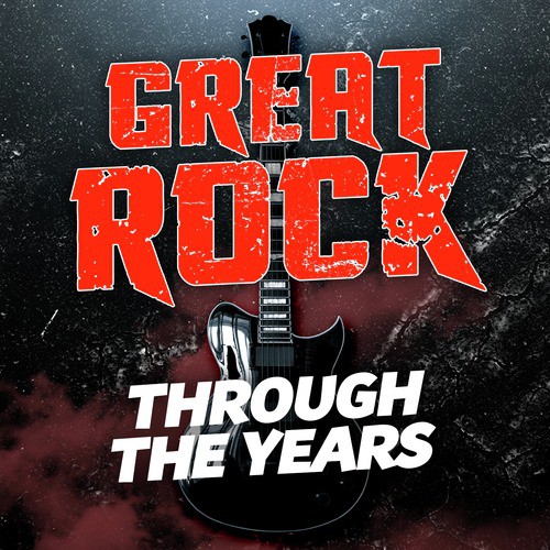 Great Rock Through the Years