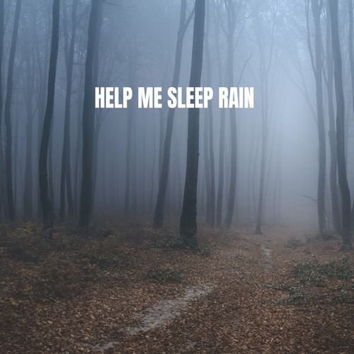 Help Me Sleep Rain