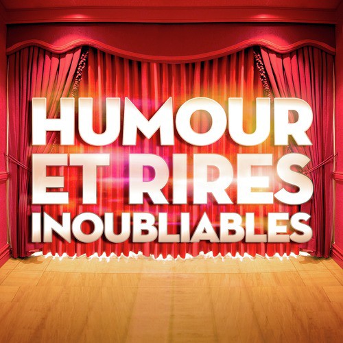 Humour Et Rires Inoubliables Par Les Plus Grands Humoristes Français