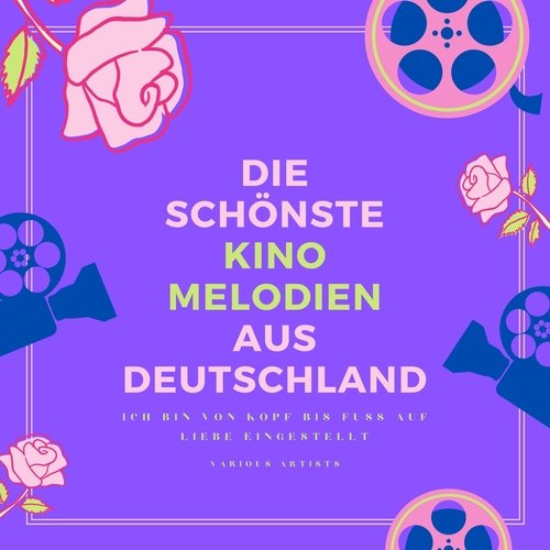 Ich Bin Von Kopf Bis Fuss Auf Liebe Eingestellt (Die Schönsten Kino Melodien Aus Deutschland)_poster_image