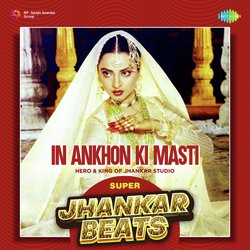 In Ankhon Ki Masti - Super Jhankar Beats-OiI7SyZjQnc