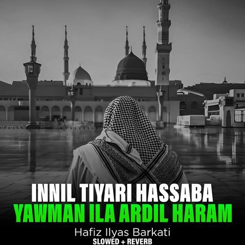 Innil Tiyari Hassaba Yawman Ila Ardil Haram (Lofi-Mix)