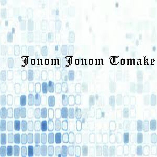 Jonom Jonom Tomake