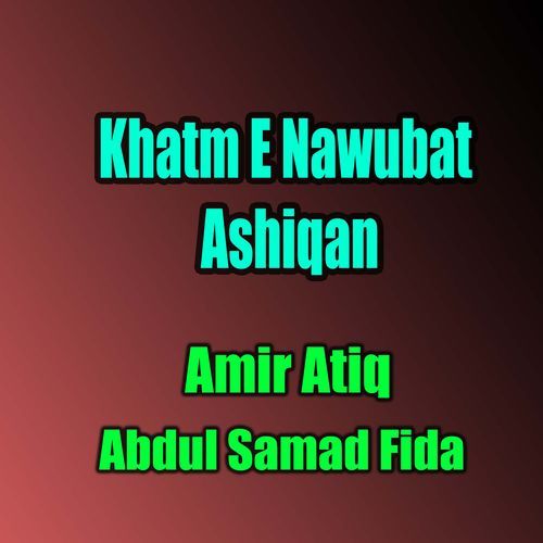 Khatm E Nawubat Ashiqan