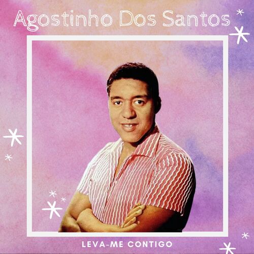 Leva-Me Contigo - Agostinho Dos Santos