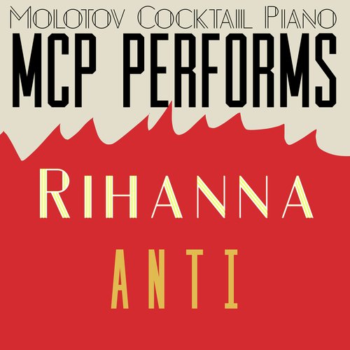 MCP Performs Rihanna: Anti_poster_image