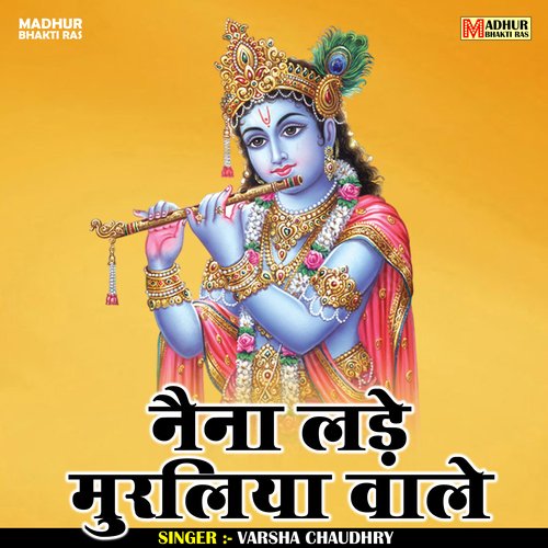 Naina Lade Muraliya Vale Se