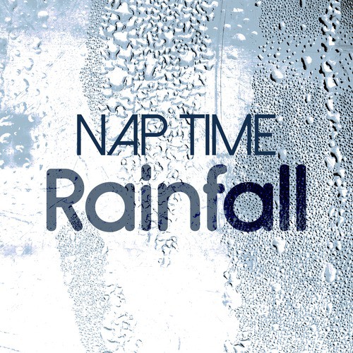 Nap Time Rainfall