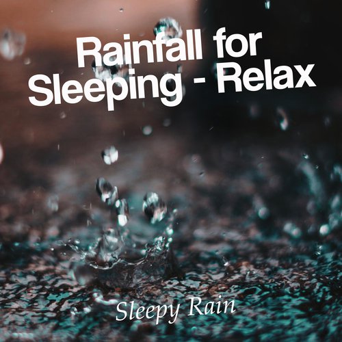 Rainfall for Sleeping - Relax
