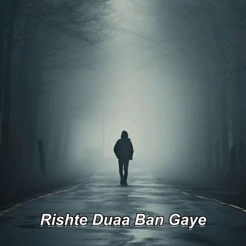Rishte Duaa Ban Gaye