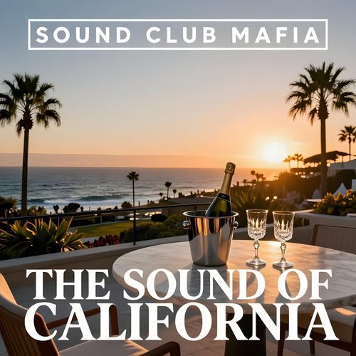 SOUND CLUB MAFIA - THE SOUND OF CALIFORNIA
