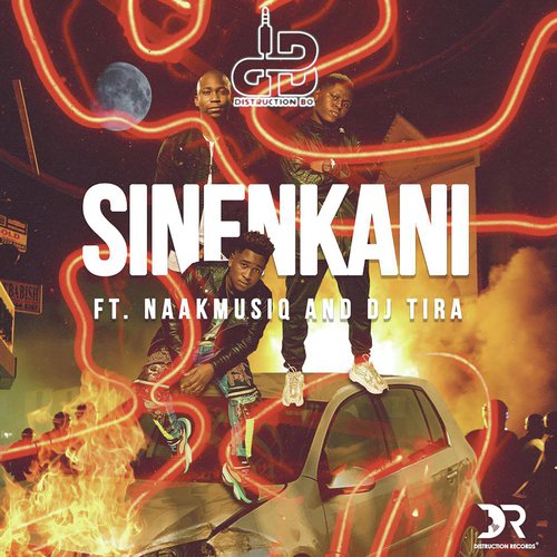 Sinenkani feat. NaakMusiQ and DJ Tira_poster_image