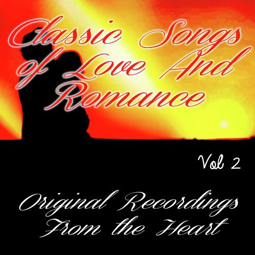 Songs of Love and Romance - Original Recordings from the Heart, Vol. 2