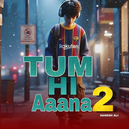 Tum Hi Aaana 2