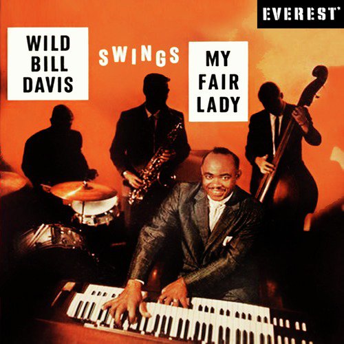 Wild Bill Davis Swings Hit Songs from &quot;My Fair Lady&quot;_poster_image