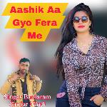 Aashik Aa Gyo Fera Me