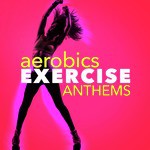 Aerobics Exercise Anthems