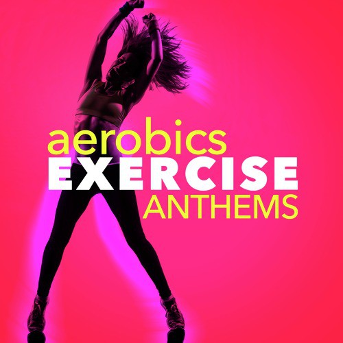 Aerobics Exercise Anthems