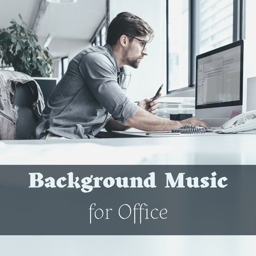 Background Music for Office - Harmonious Work Place, Calm Waiting Room Music, Boost Productivity