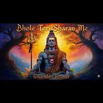 Bhole Teri Sharan Me