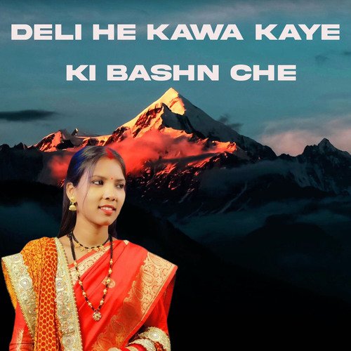 Deli He Kawa Kaye Ki Bashn Che