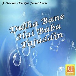 Dulha Bane Hai Baba Tajuddin