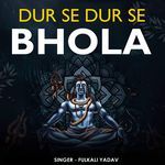 Dur Se Dur Se Bhola