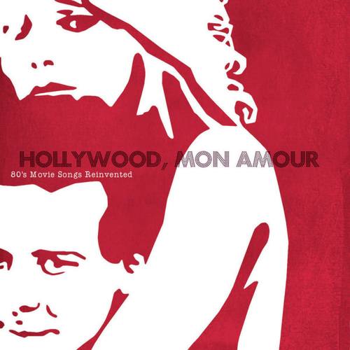 Hollywood, mon amour (80's Movie Songs Reinvented)_poster_image