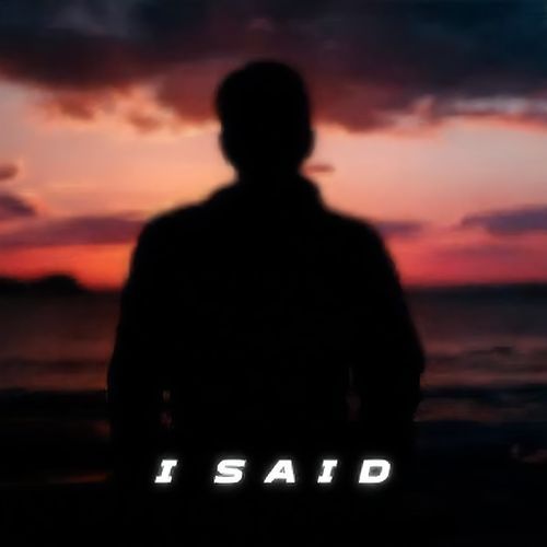 I Said