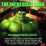 Incredible Hulk - The Complete Fantasy Playlist