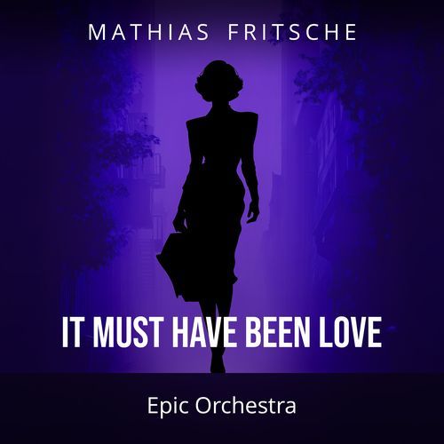 It Must Have Been Love (Epic Version)