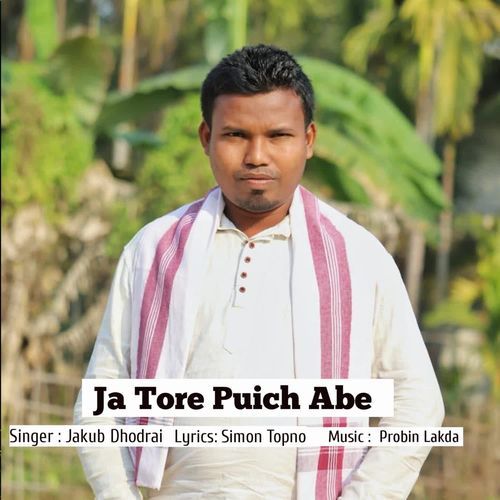 Ja Tore Puich Abe