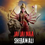 Jai Jai Maa Sherawali