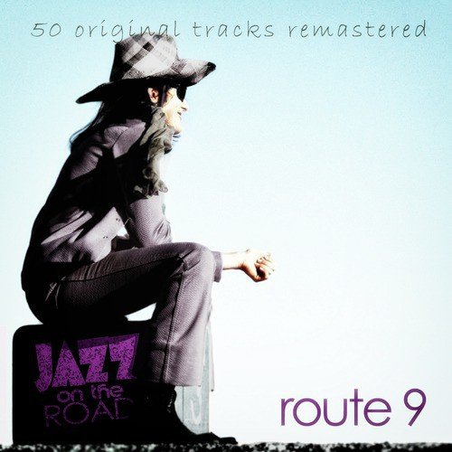 Jazz on the Road .Route 9 (50 Original Tracks Remastered)