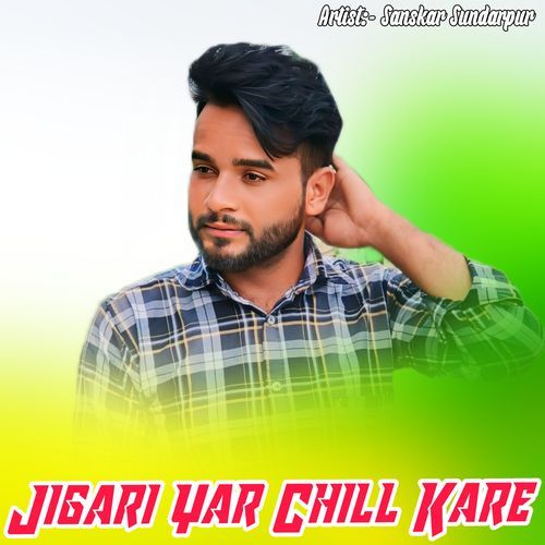 Jigari Yar Chill Kare