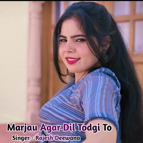 Marjau Agar Dil Todgi To