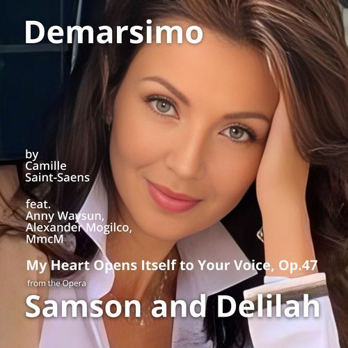 My Heart Opens Itself to Your Voice from the Opera Samson and Delilah by Camille Saint-Saens, Op.47: Deluxe edition cover art