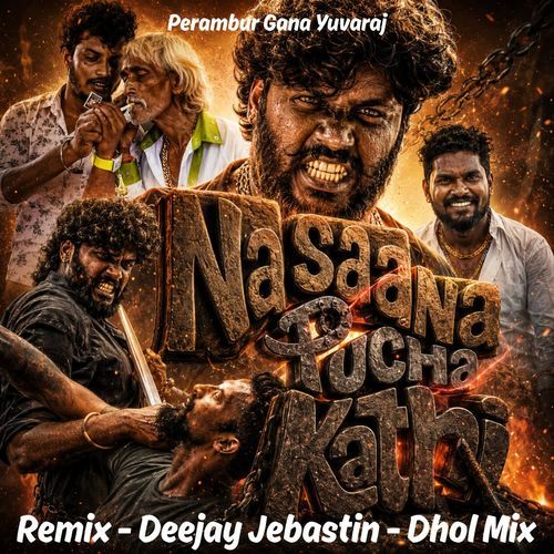 Naa Saana Pudicha Kathii Remix - Deejay Jebastin - Dhol Mix