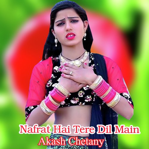 Nafrat Hai Tere Dil Main