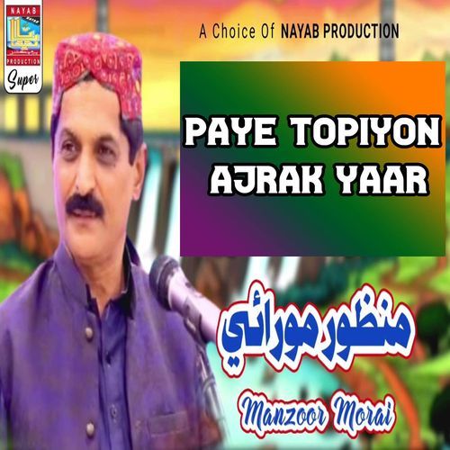 Paye Topiyon Ajrak Yaar