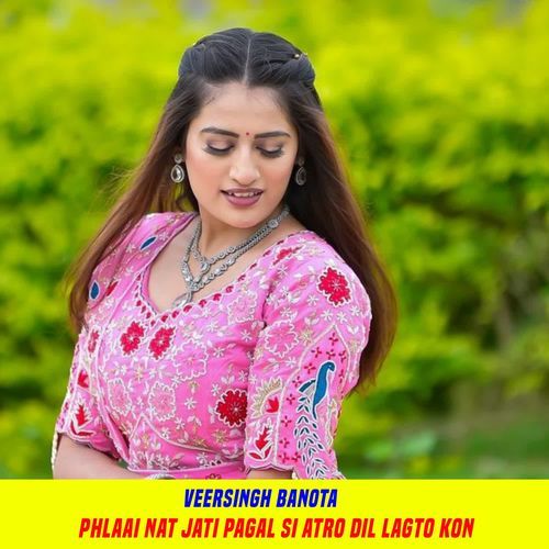 Phlaai Nat Jati Pagal Si Atro Dil Lagto Kon cover art
