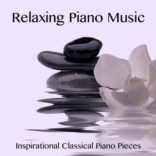 Relaxing Piano Music Inspirational Classical Piano Pieces