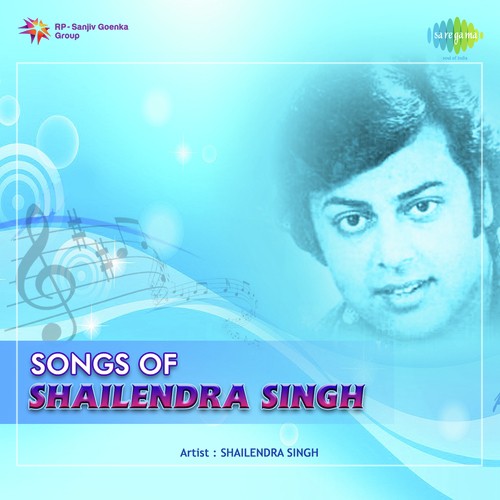 Songs Of Shailendra Singh