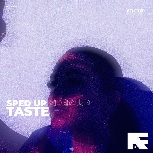 Taste (Stutter Techno Sped Up)