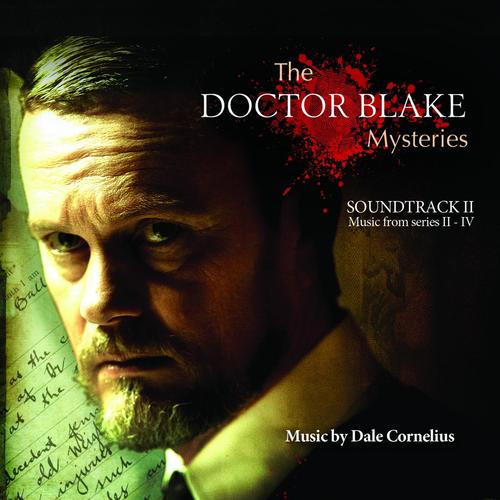 The Doctor Blake Mysteries (Soundtrack II: Music from Series II-IV)