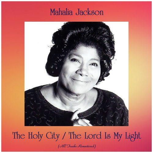 The Holy City / The Lord Is My Light (All Tracks Remastered)