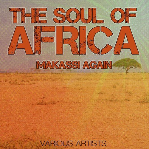 The Soul Of Africa - Makassi Again