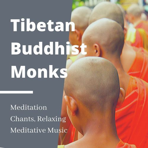 Tibetan Buddhist Monks: Meditation Chants, Relaxing Meditative Music