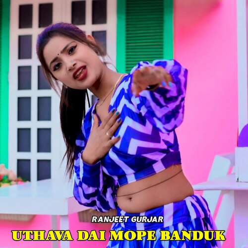 Uthava Dai Mope Banduk